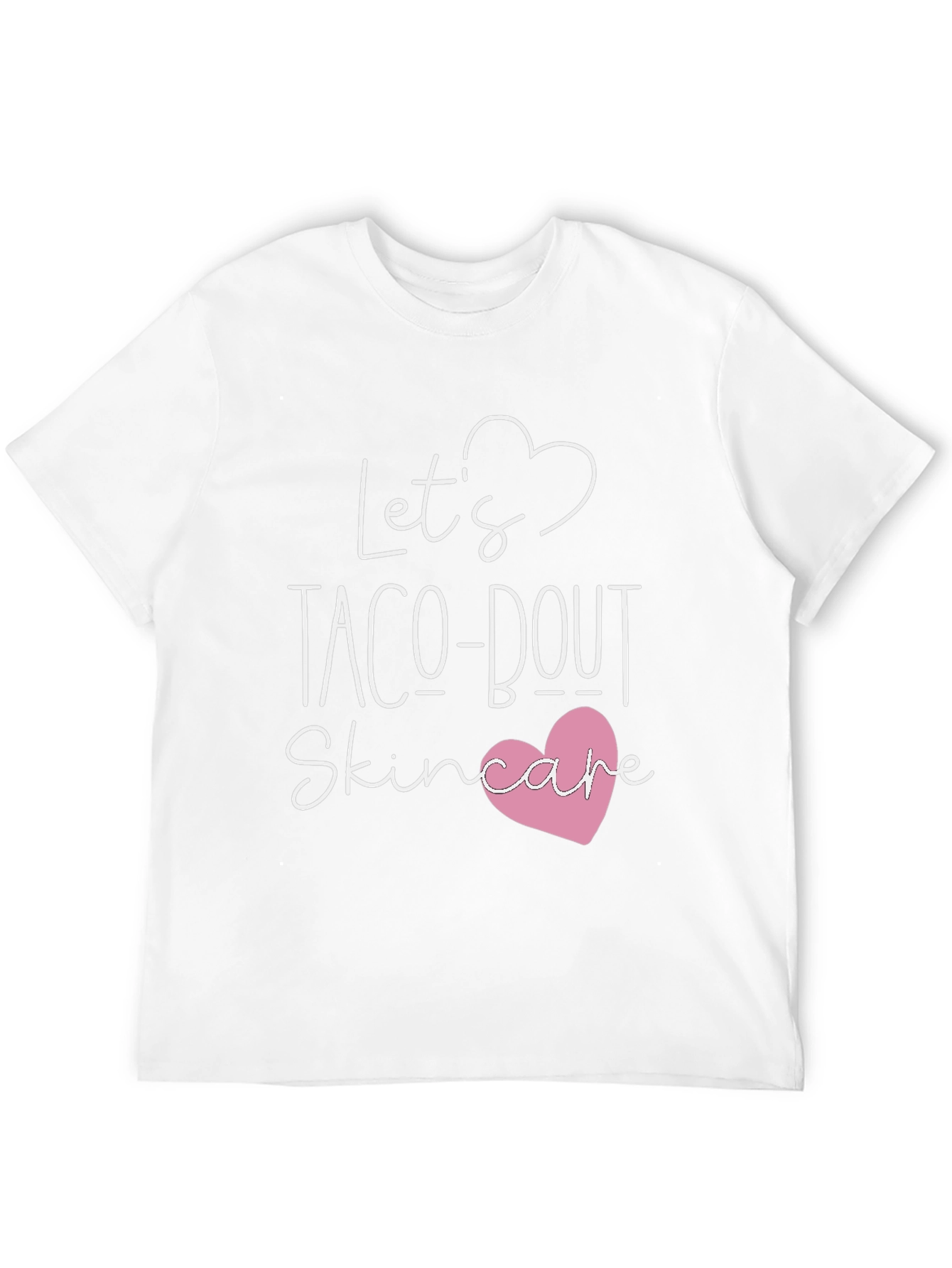 Lets Taco-bout Skincare T-Shirt