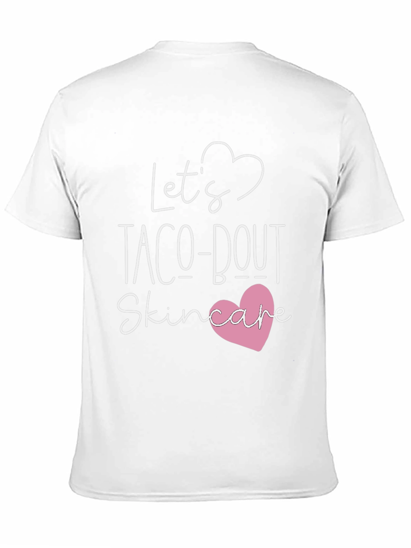 Lets Taco-bout Skincare T-Shirt