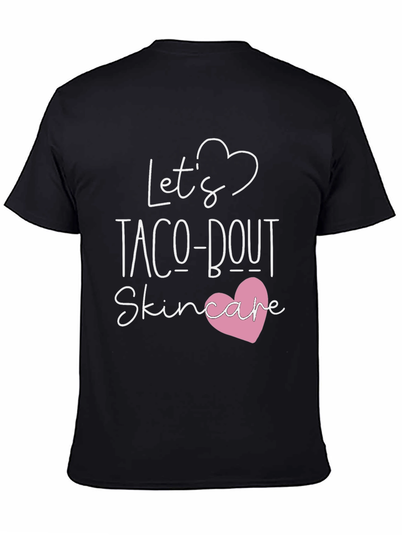 Lets Taco-bout Skincare T-Shirt