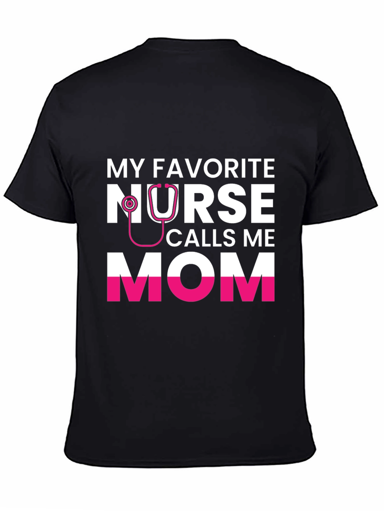 Nurse Mom T-Shirt - My Favorite Nurse Calls Me Mom Tee