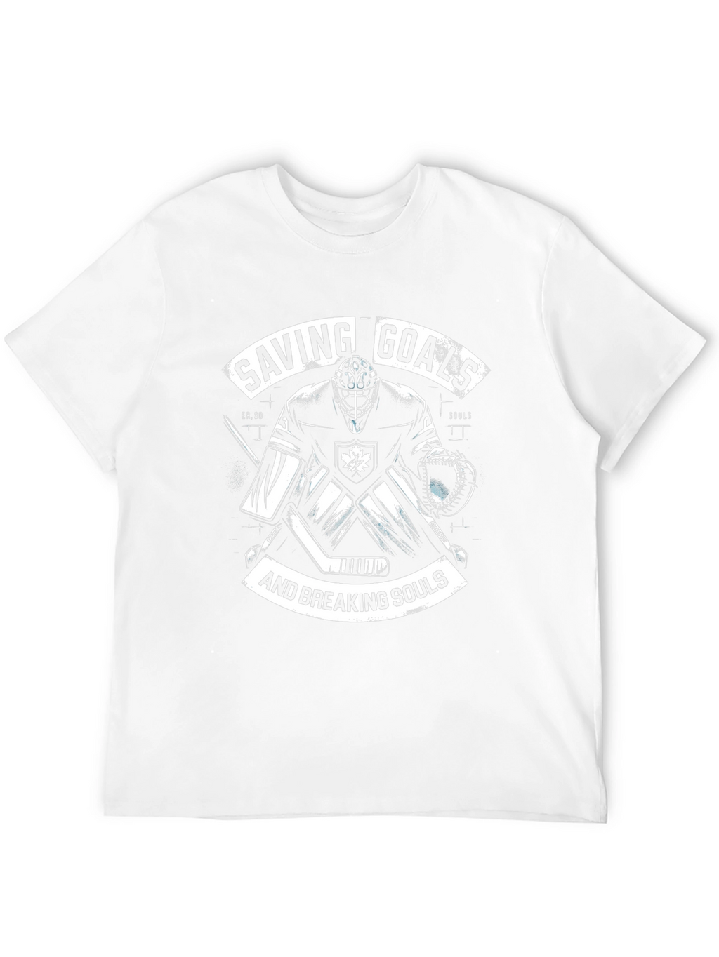 Saving Goals and Breaking Souls Hockey T-Shirt