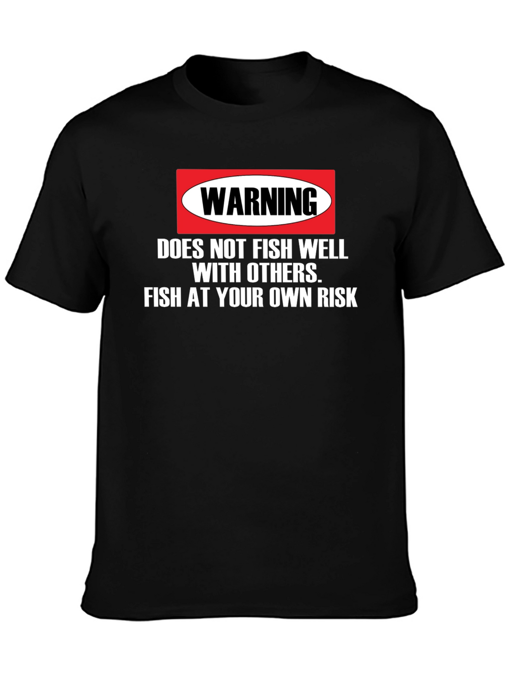 Warning: Fish at Your Own Risk T-Shirt