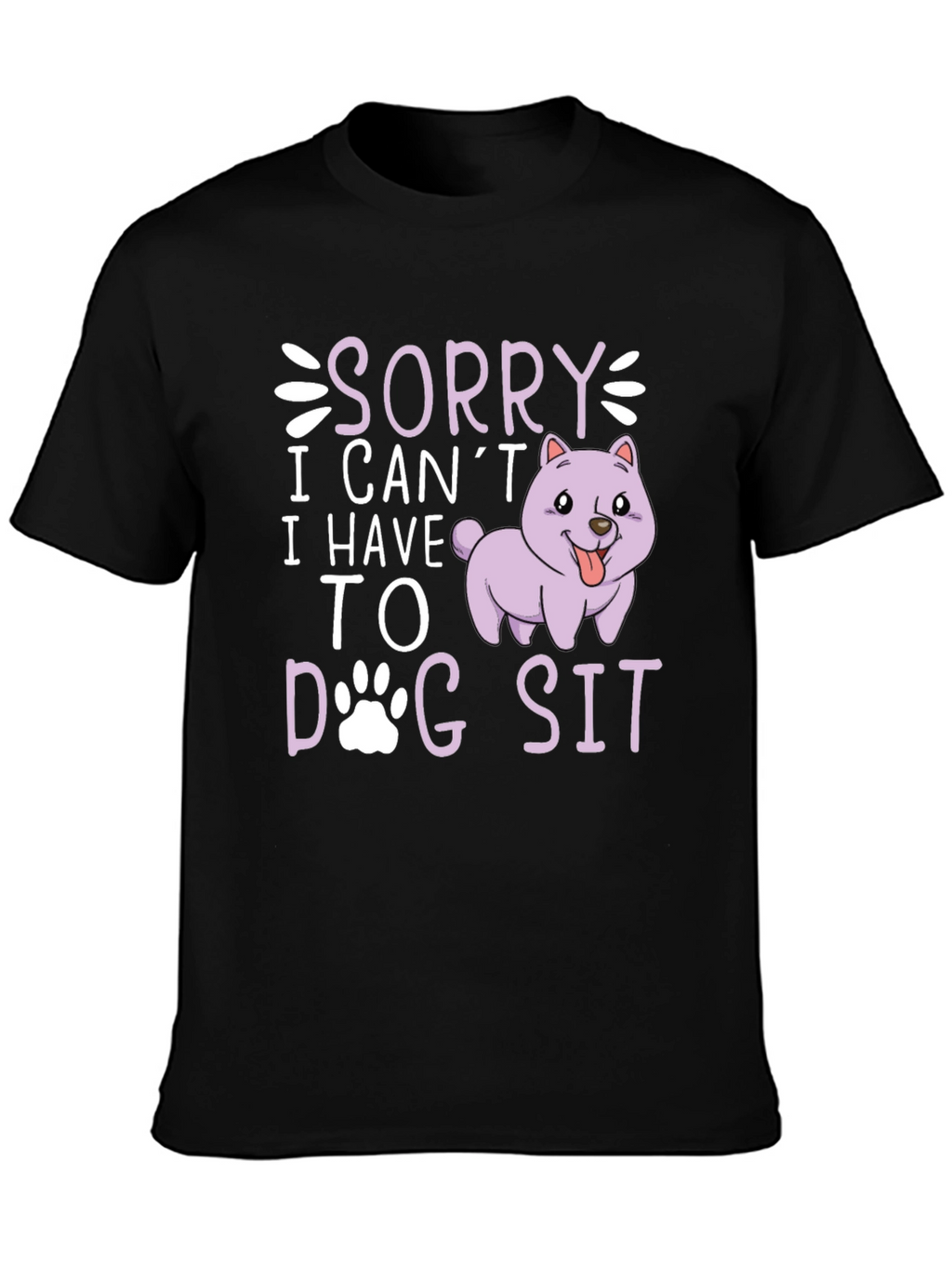 Sorry I Cant Dog Sit Graphic Tee
