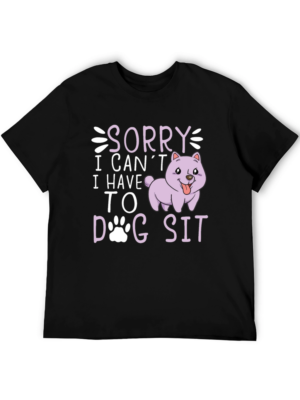 Sorry I Cant Dog Sit Graphic Tee