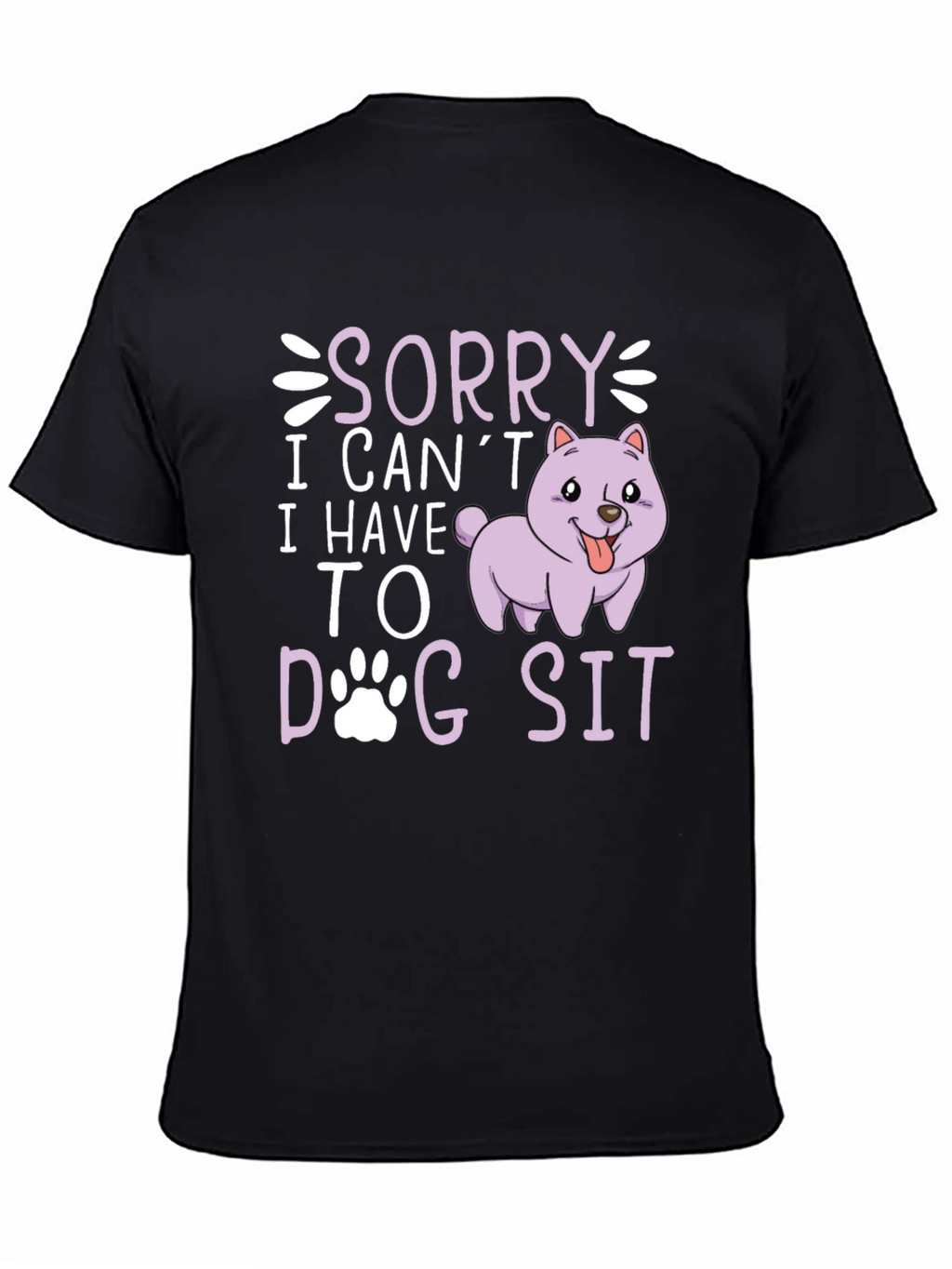 Sorry I Cant Dog Sit Graphic Tee