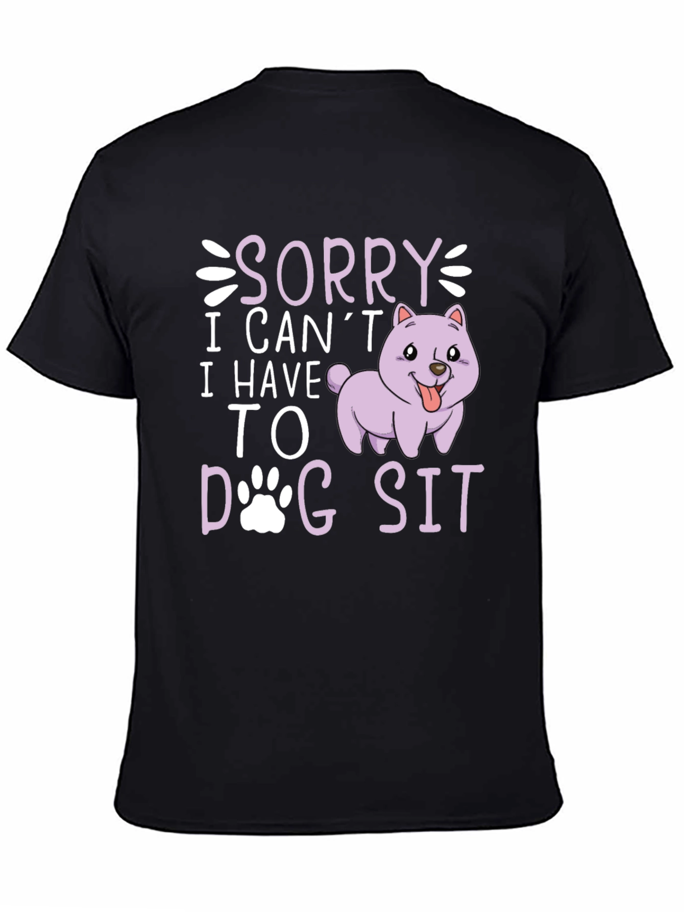 Sorry I Cant Dog Sit Graphic Tee