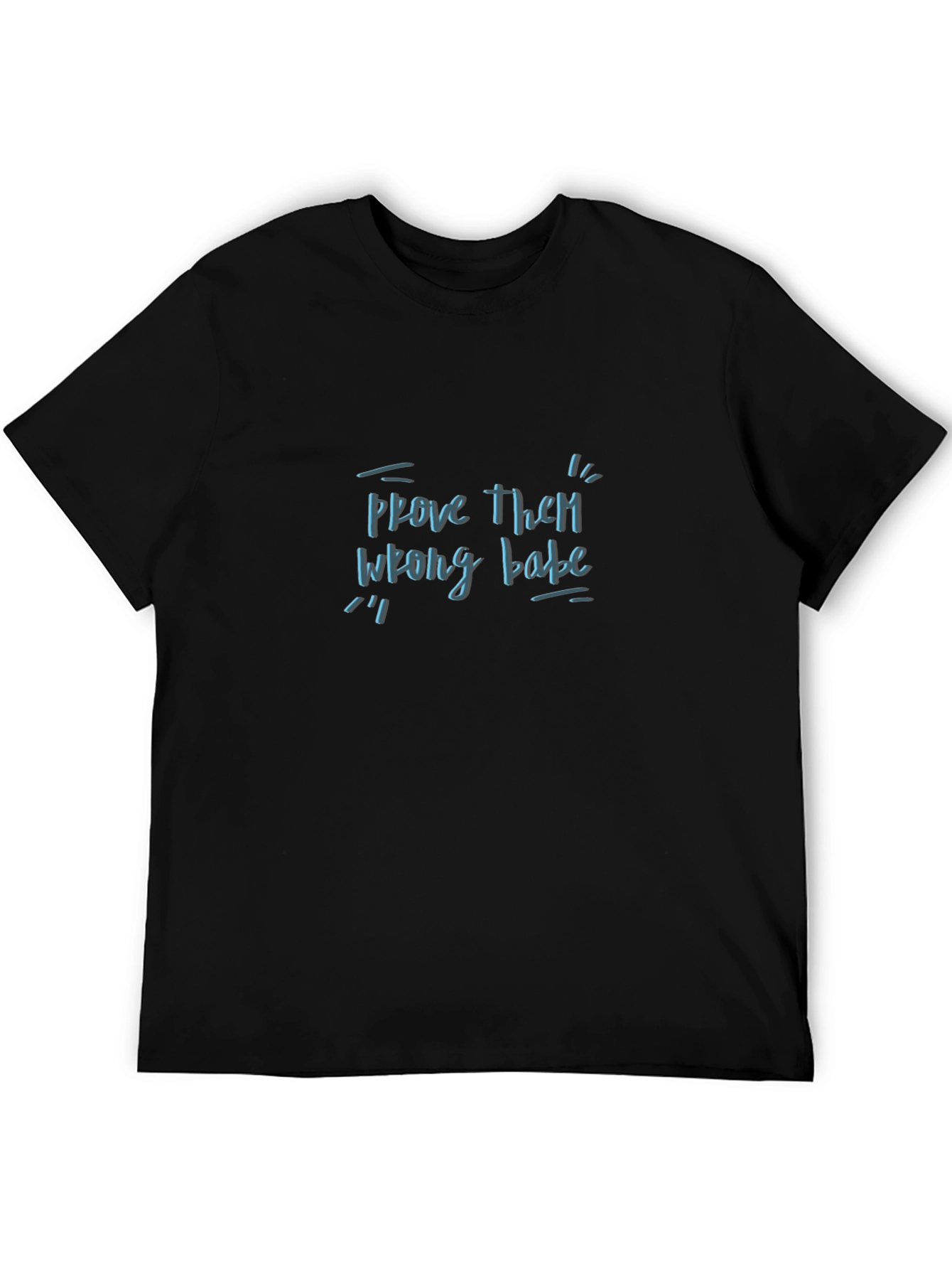 Prove Them Wrong Tee - Trendy Graphic T-Shirt
