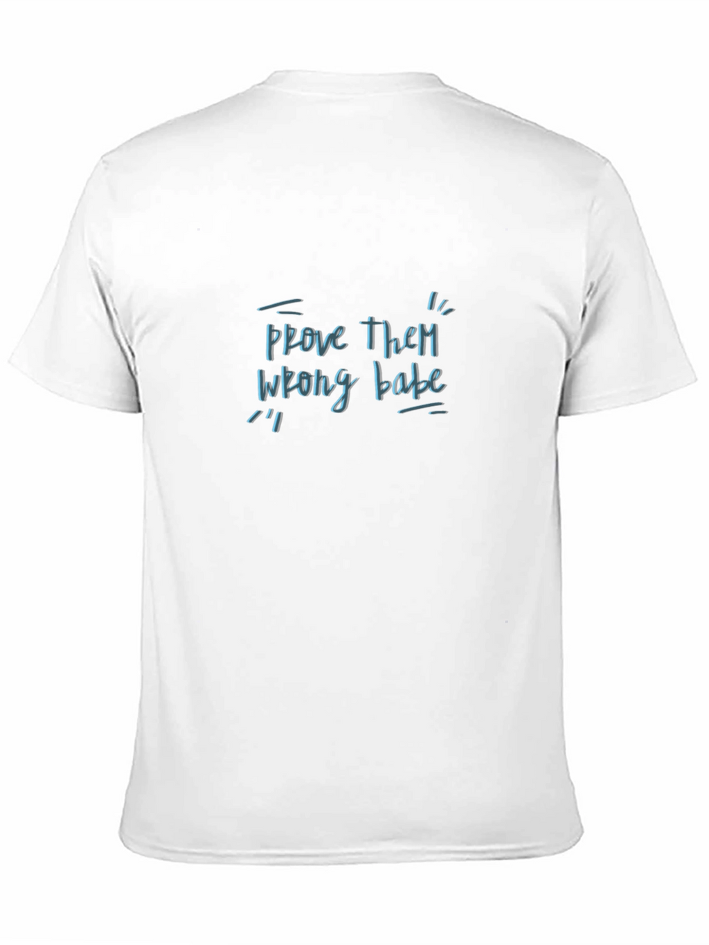 Prove Them Wrong Tee - Trendy Graphic T-Shirt