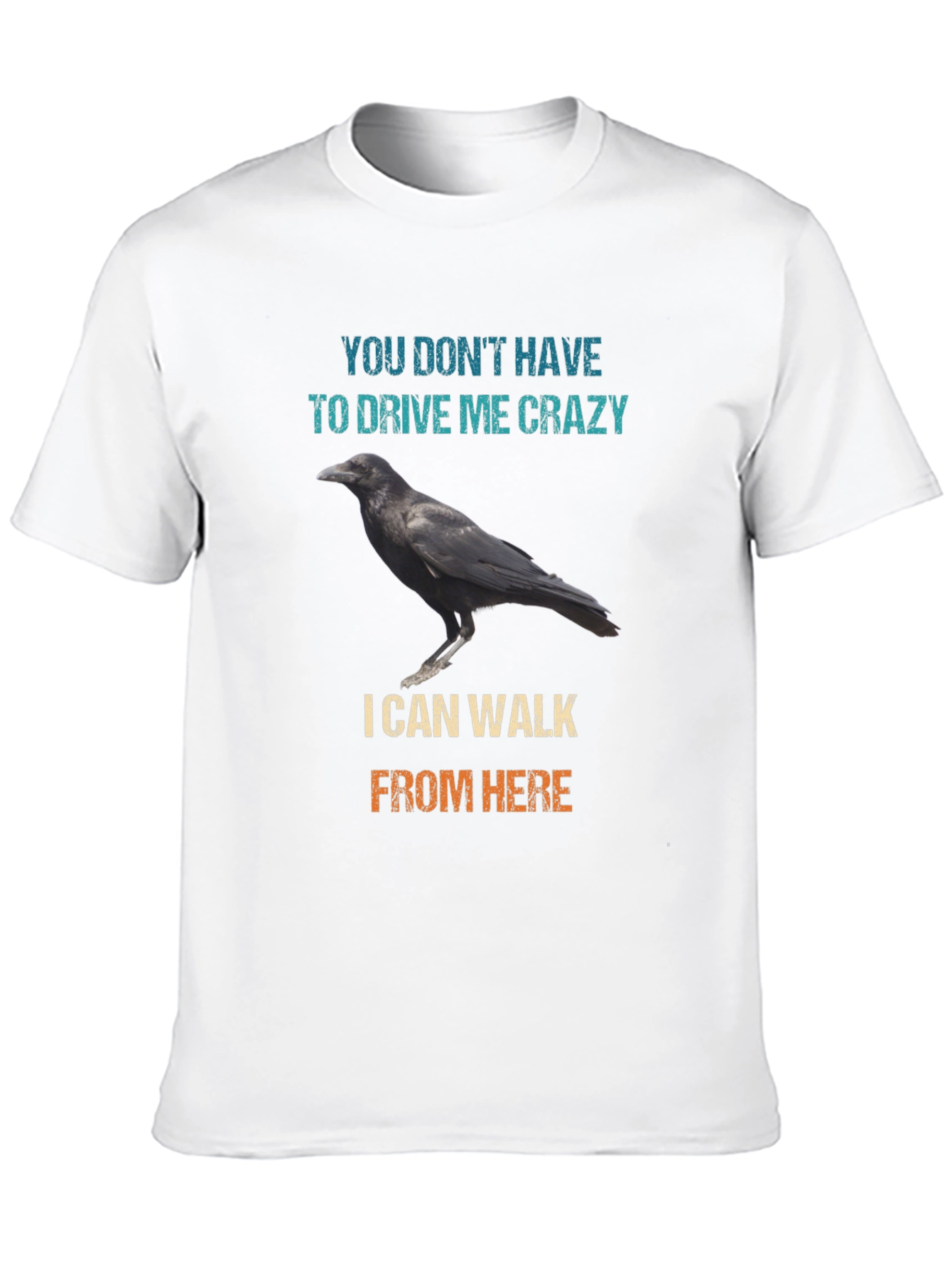 Raven Walk T-Shirt - Drive Me Crazy Sarcastic Tee