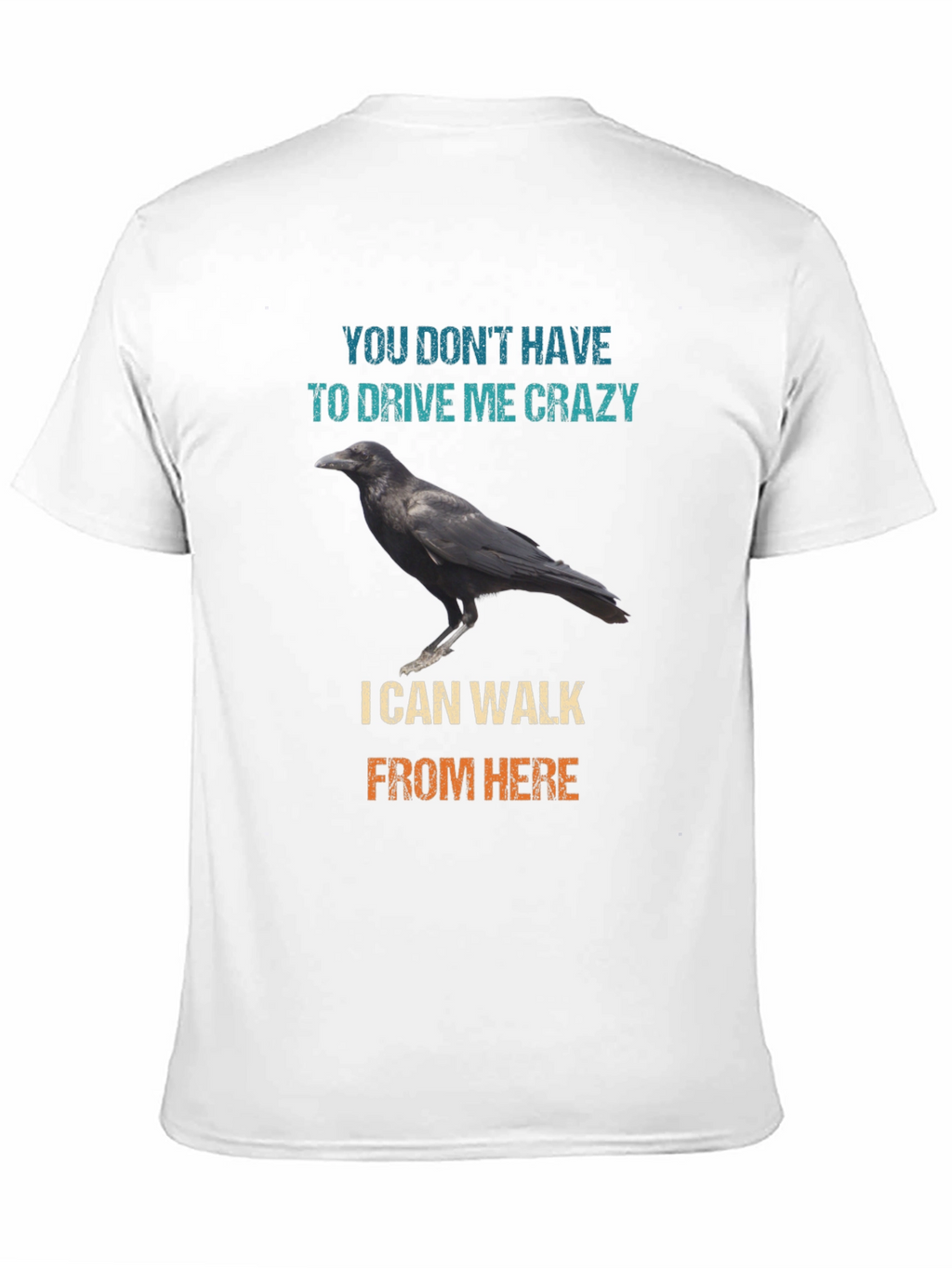 Raven Walk T-Shirt - Drive Me Crazy Sarcastic Tee
