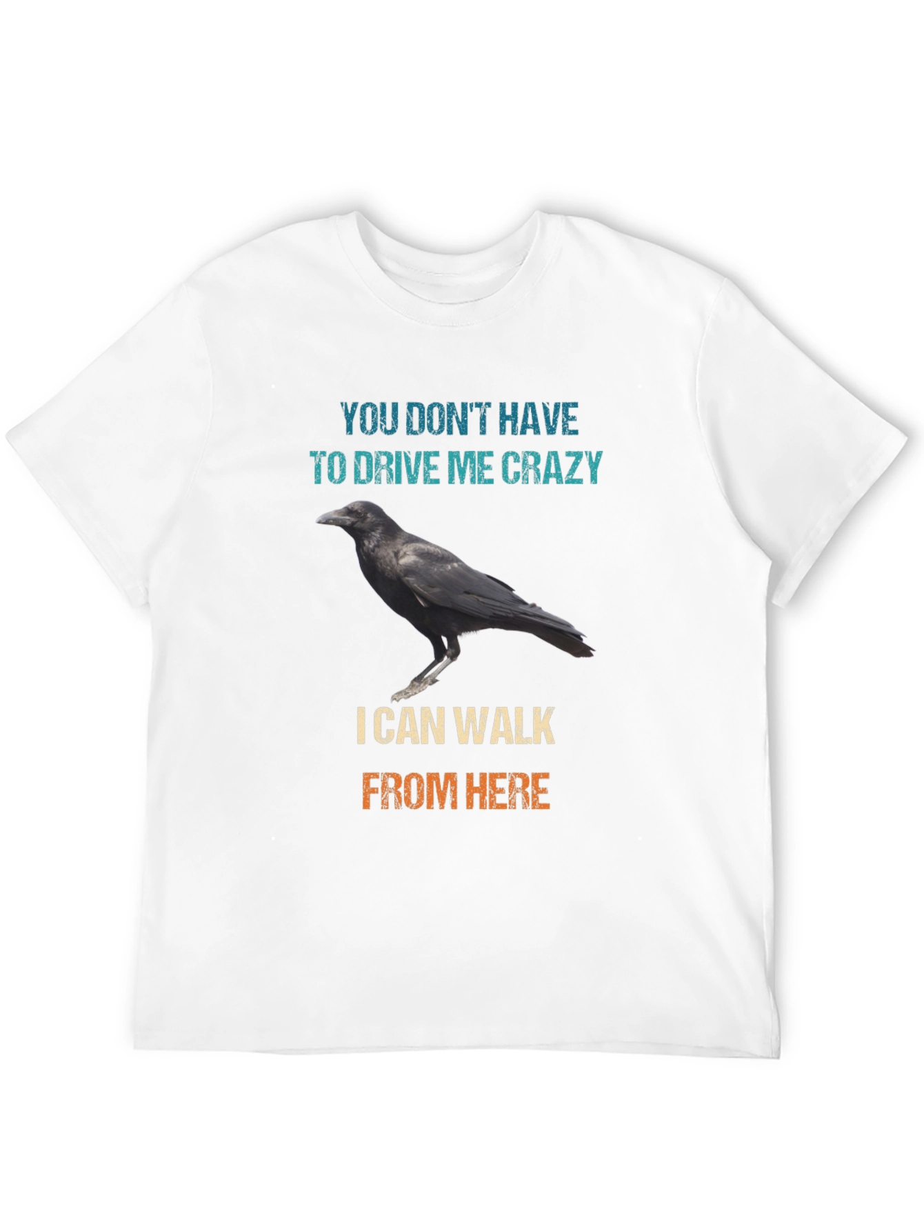 Raven Walk T-Shirt - Drive Me Crazy Sarcastic Tee