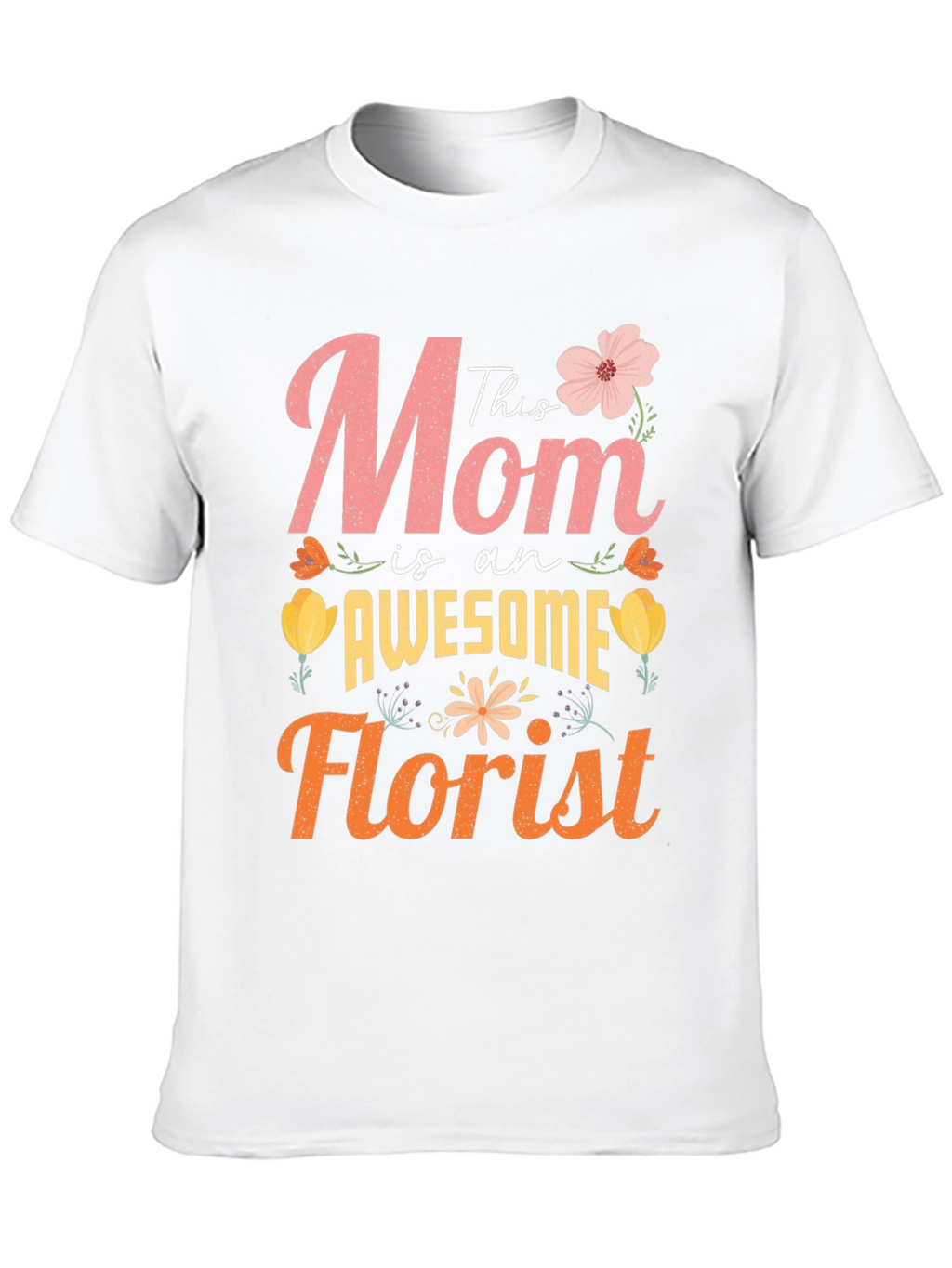 Awesome Mom Florist T-Shirt