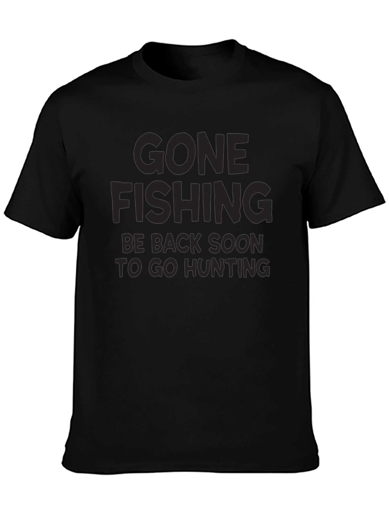 Gone Fishing T-Shirt - Hunting Trip Ready
