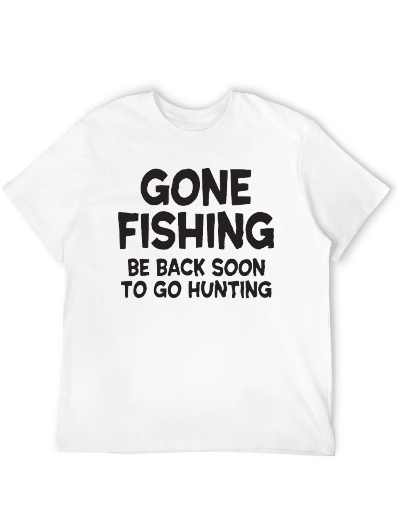 Gone Fishing T-Shirt - Hunting Trip Ready