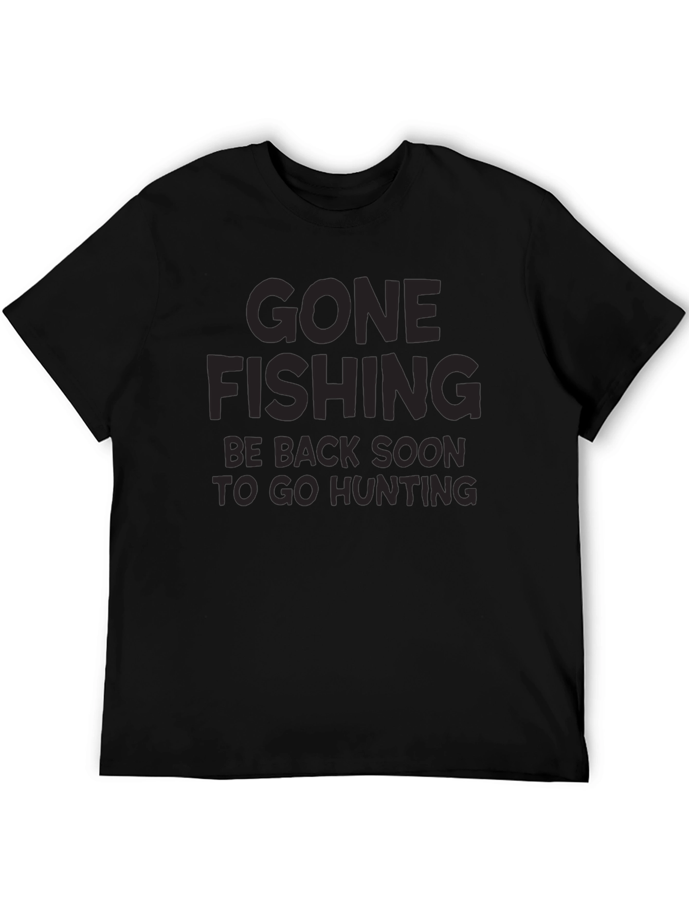 Gone Fishing T-Shirt - Hunting Trip Ready