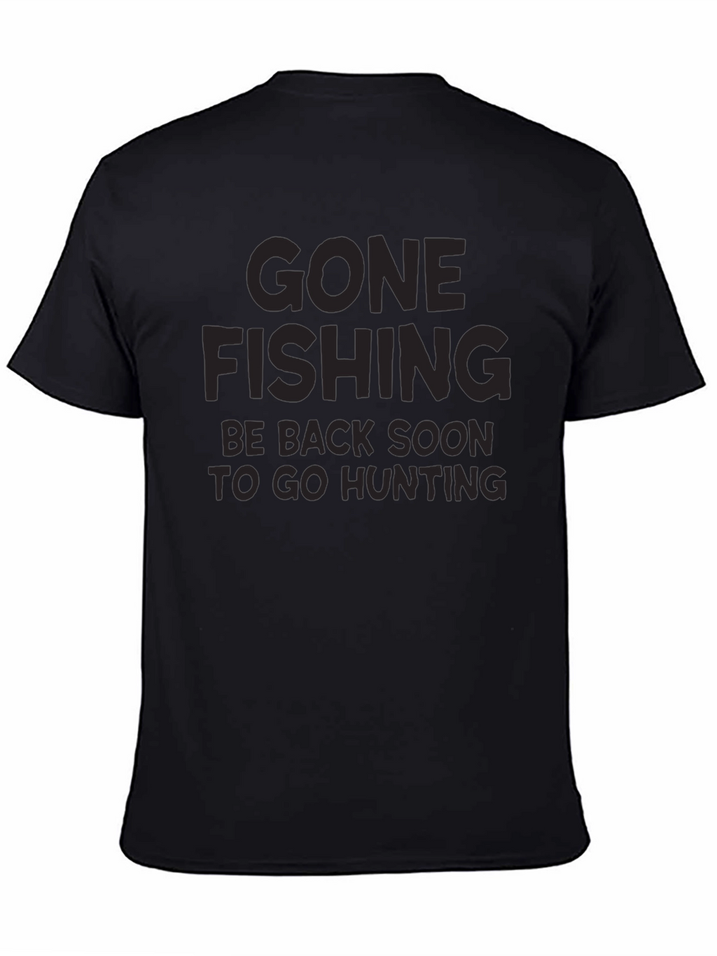 Gone Fishing T-Shirt - Hunting Trip Ready
