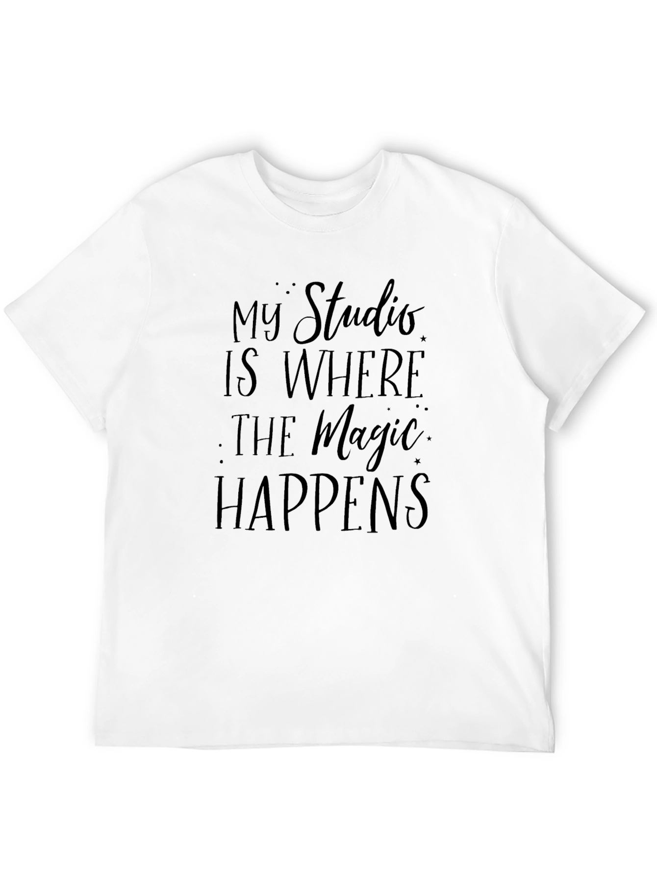 My Studio is Where The Magic Happens Black T-Shirt