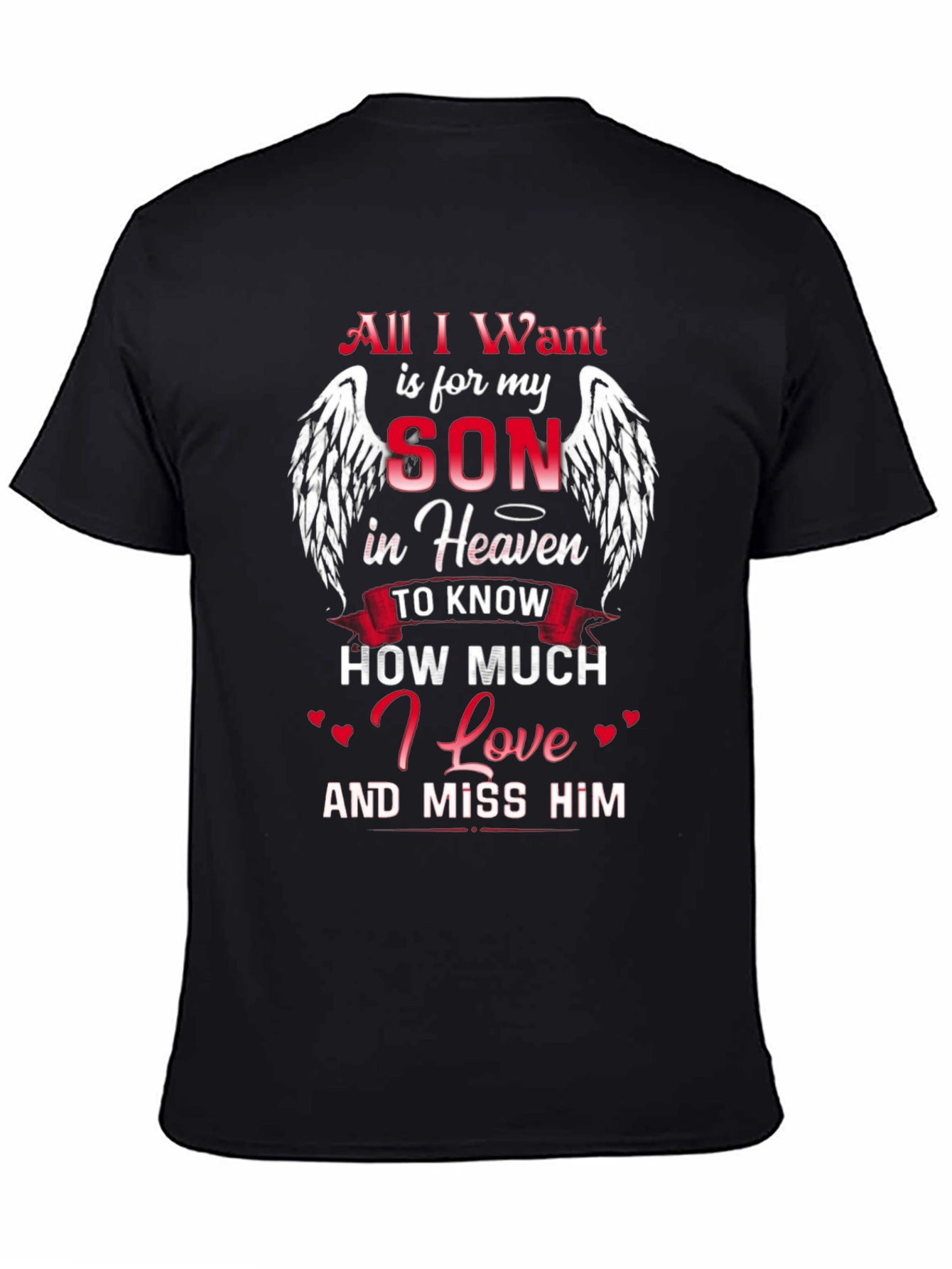 All I Want is for My Son in Heaven T-Shirt