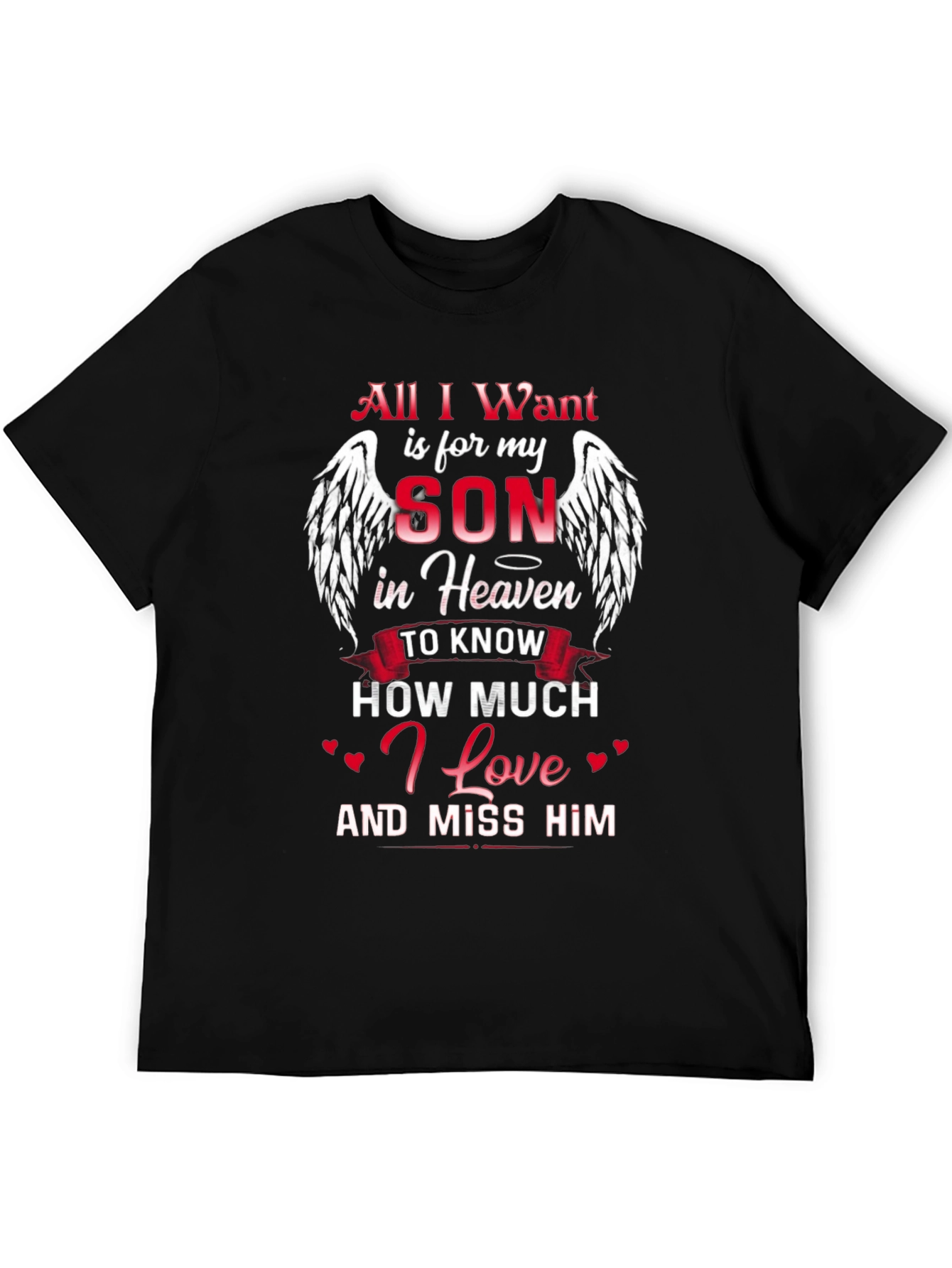 All I Want is for My Son in Heaven T-Shirt