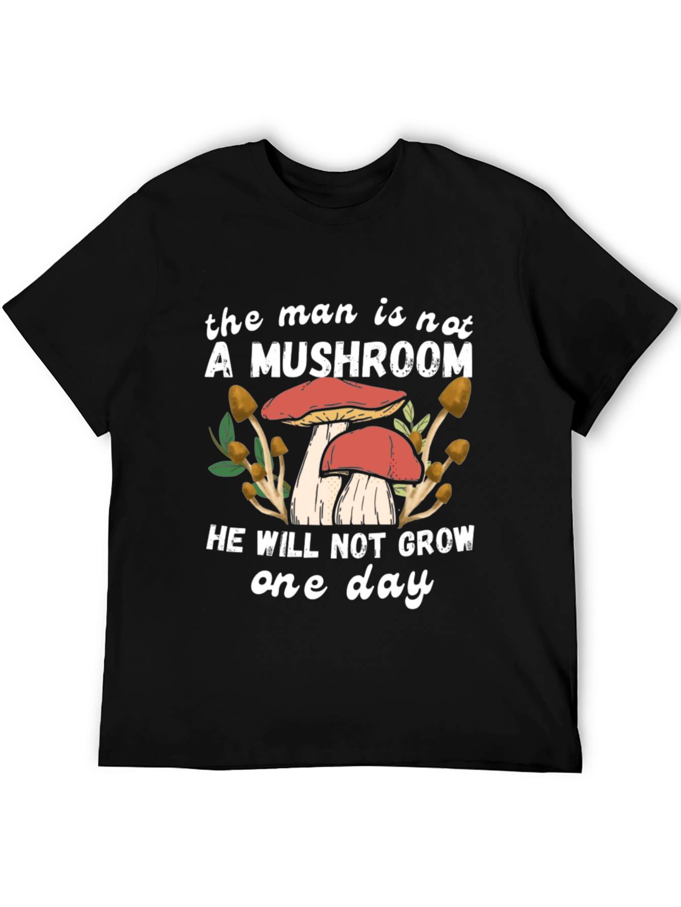 The Man Is Not A Mushroom Graphic T-Shirt