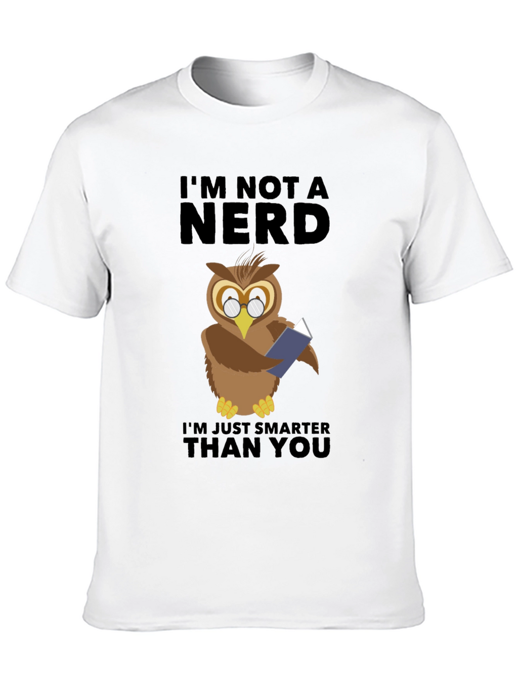 Smart Owl T-Shirt - Im Not a Nerd