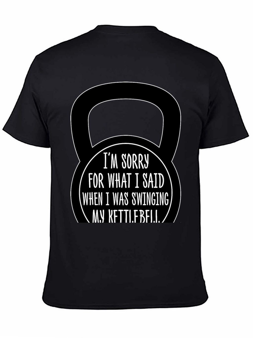 Kettlebell Apology Funny Workout T-Shirt