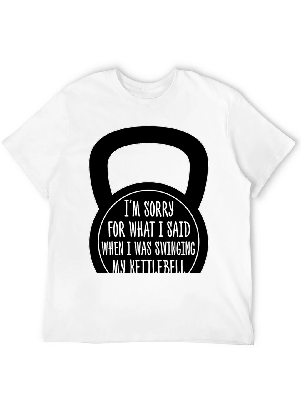 Kettlebell Apology Funny Workout T-Shirt