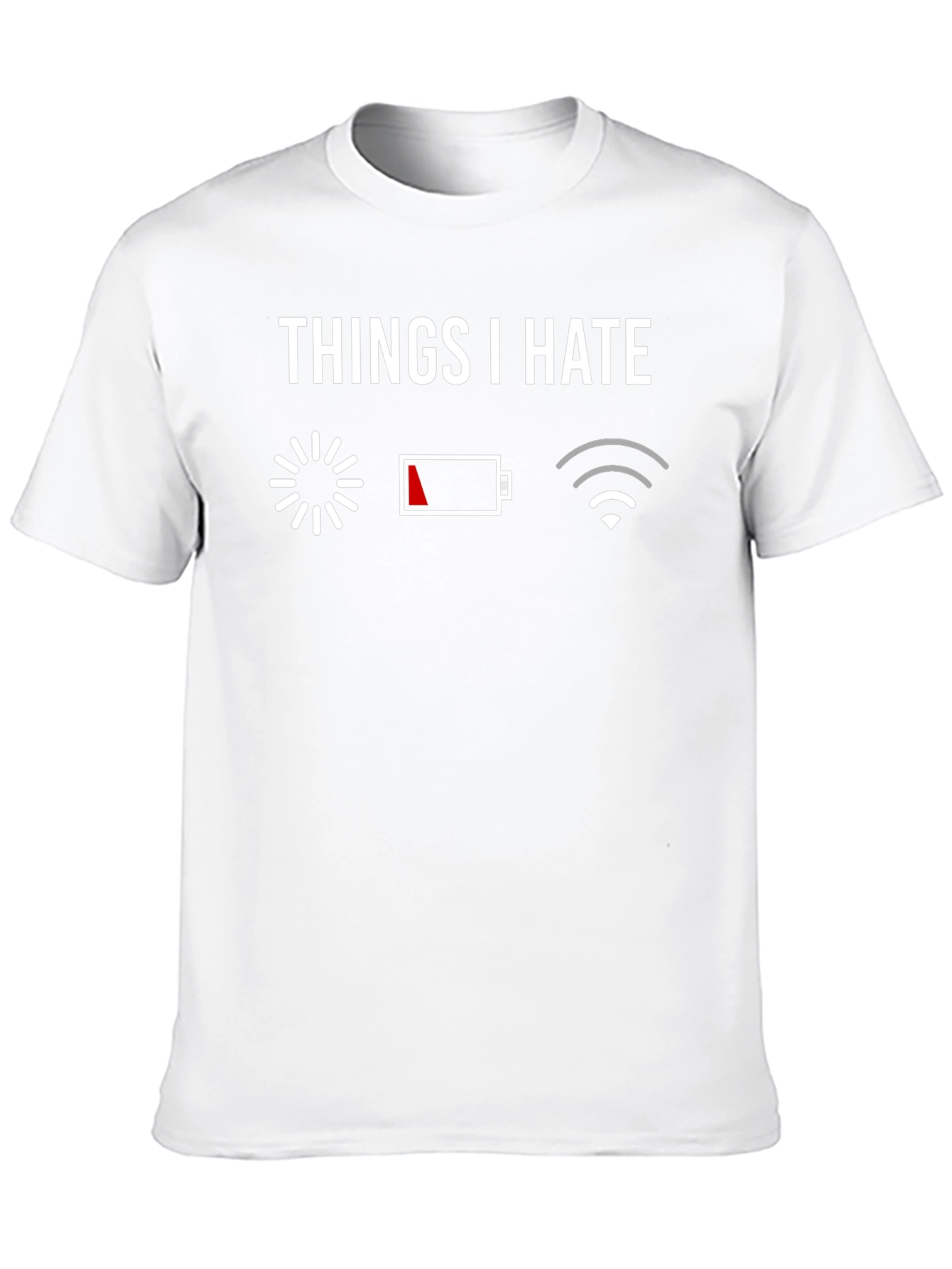 Things I Hate Graphic Tee - Funny Technology T-Shirt