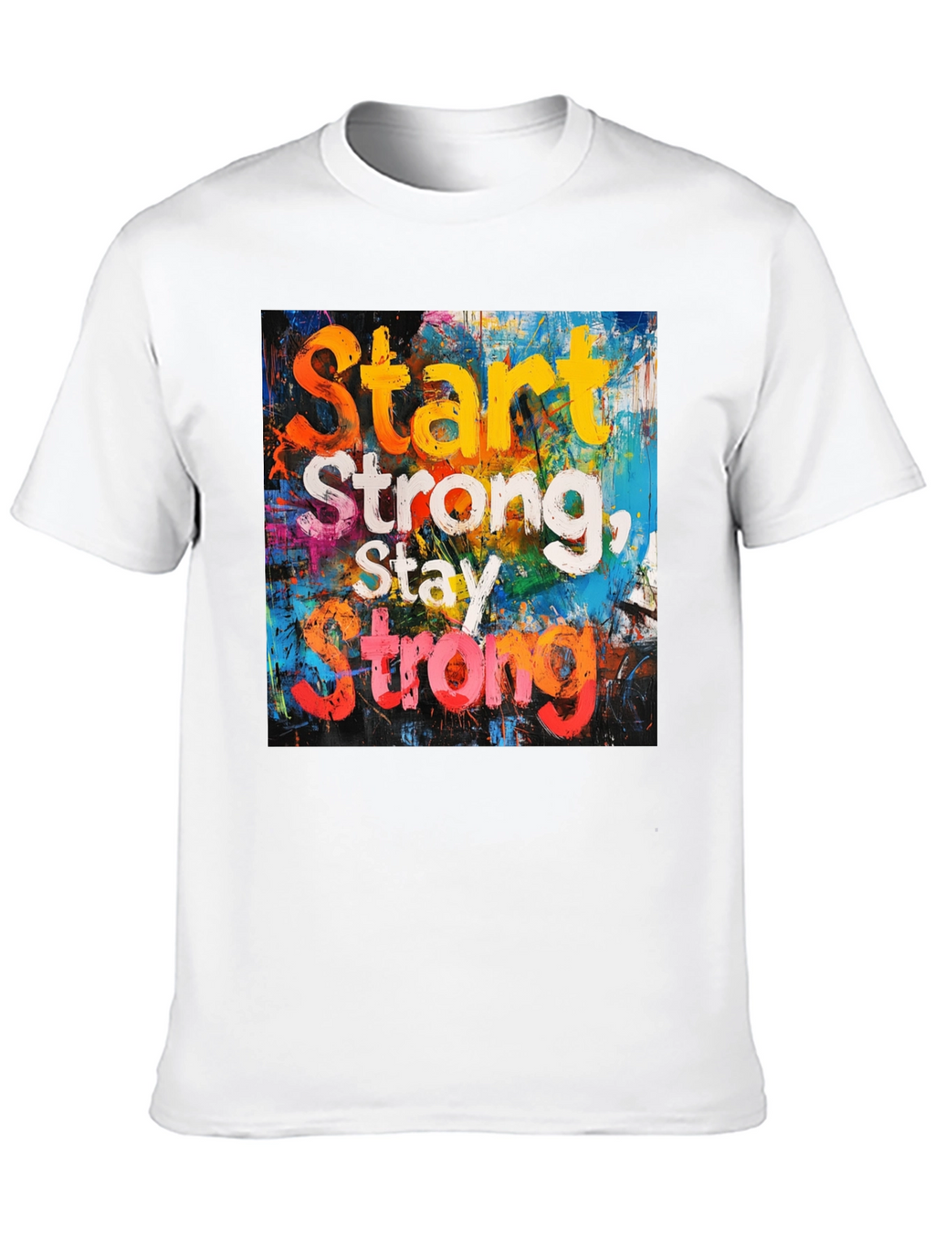 Start Strong T-Shirt: Motivational Graphic Tee
