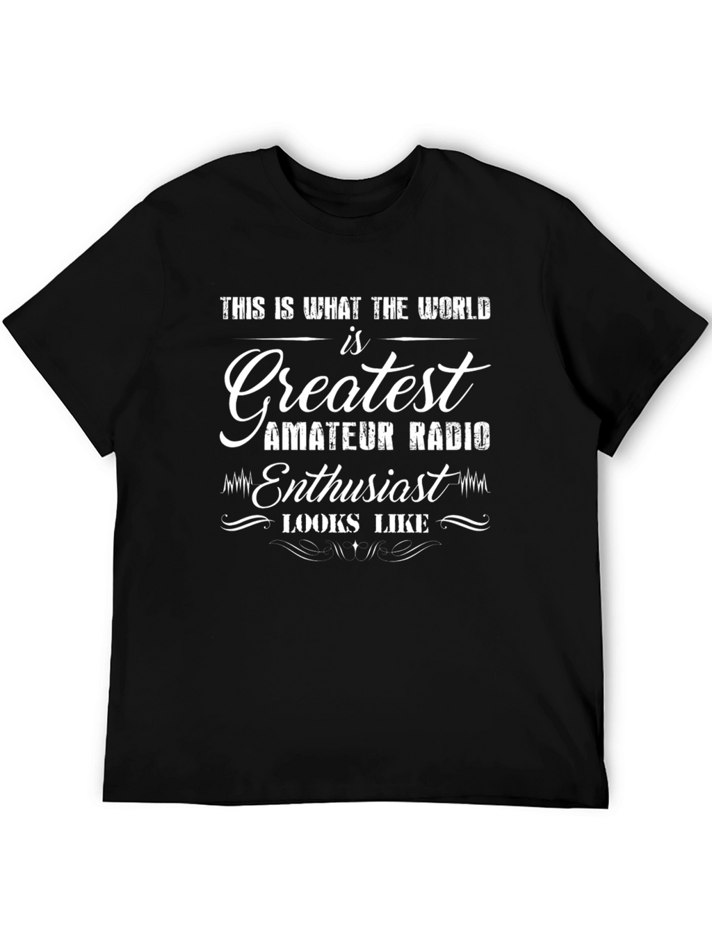 Greatest Amateur Radio Enthusiast T-Shirt