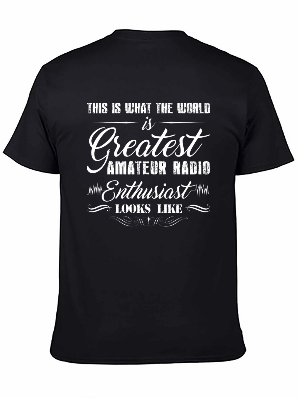 Greatest Amateur Radio Enthusiast T-Shirt