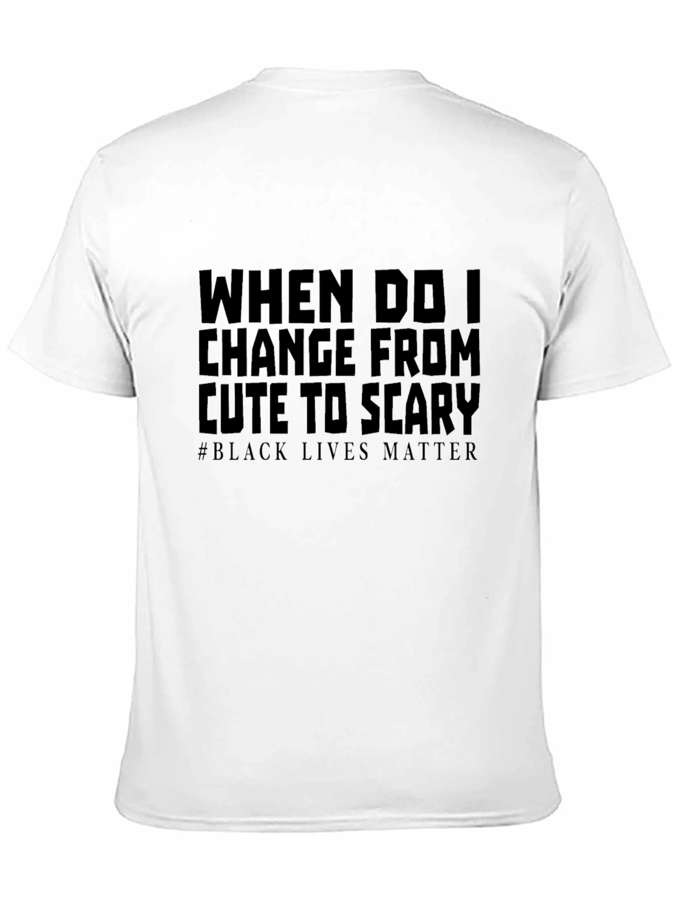 Statement Tee: Cute to Scary - Black Lives Matter