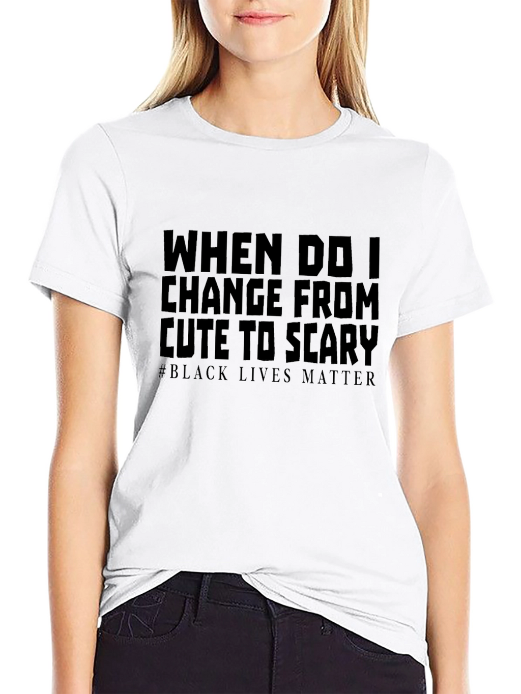 Statement Tee: Cute to Scary - Black Lives Matter