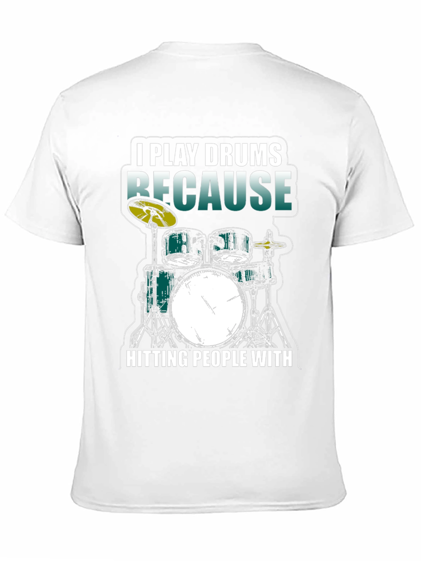 I Play Drums Because Hitting People T-Shirt