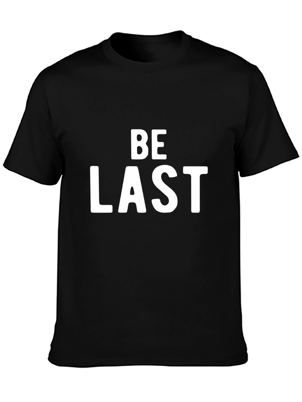 Be Last Graphic Tee - Black Cotton Casual T-Shirt