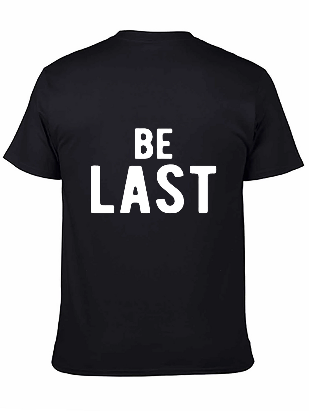 Be Last Graphic Tee - Black Cotton Casual T-Shirt