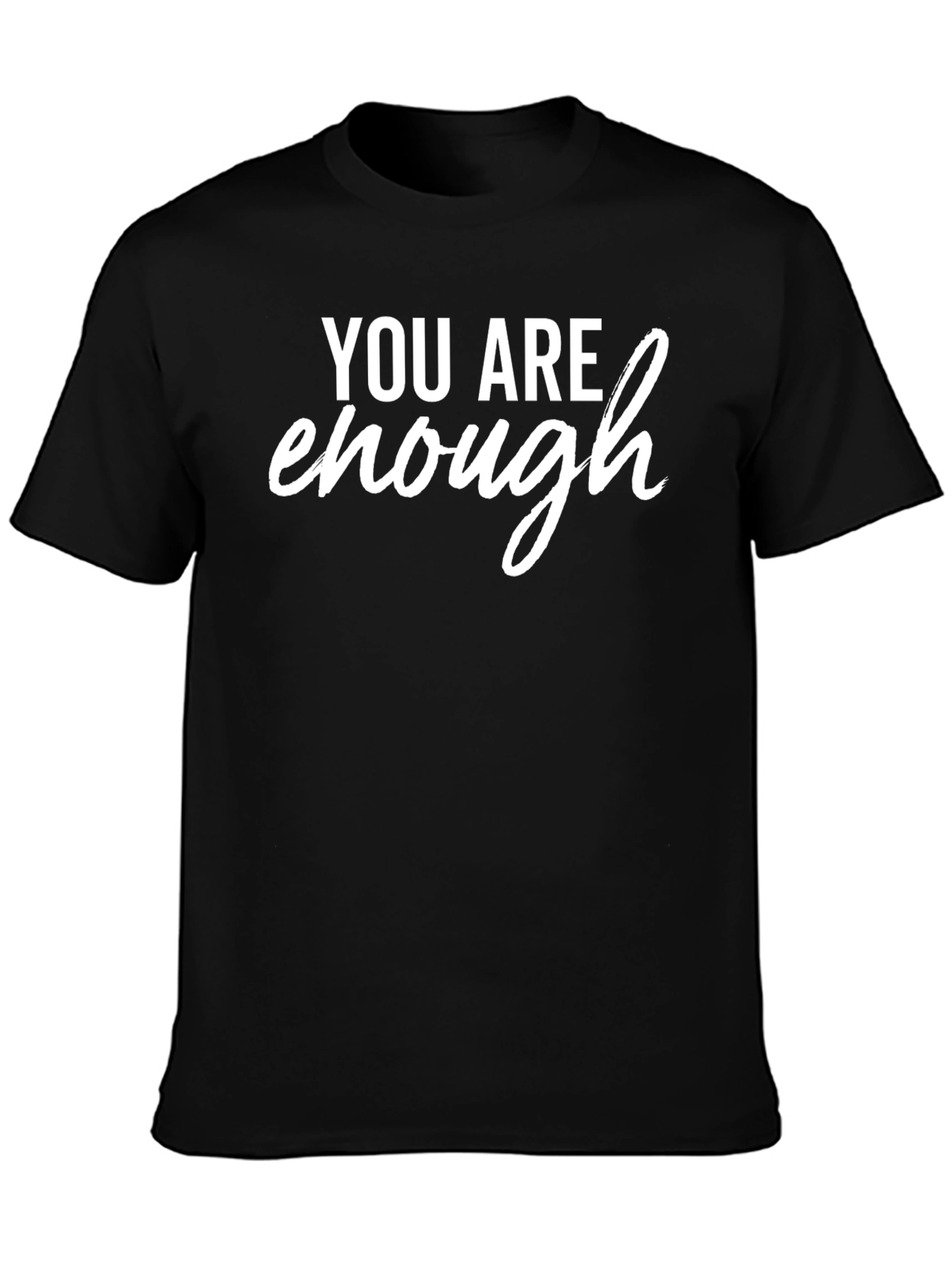 You Are Enough Graphic Tee - Positive Message Shirt