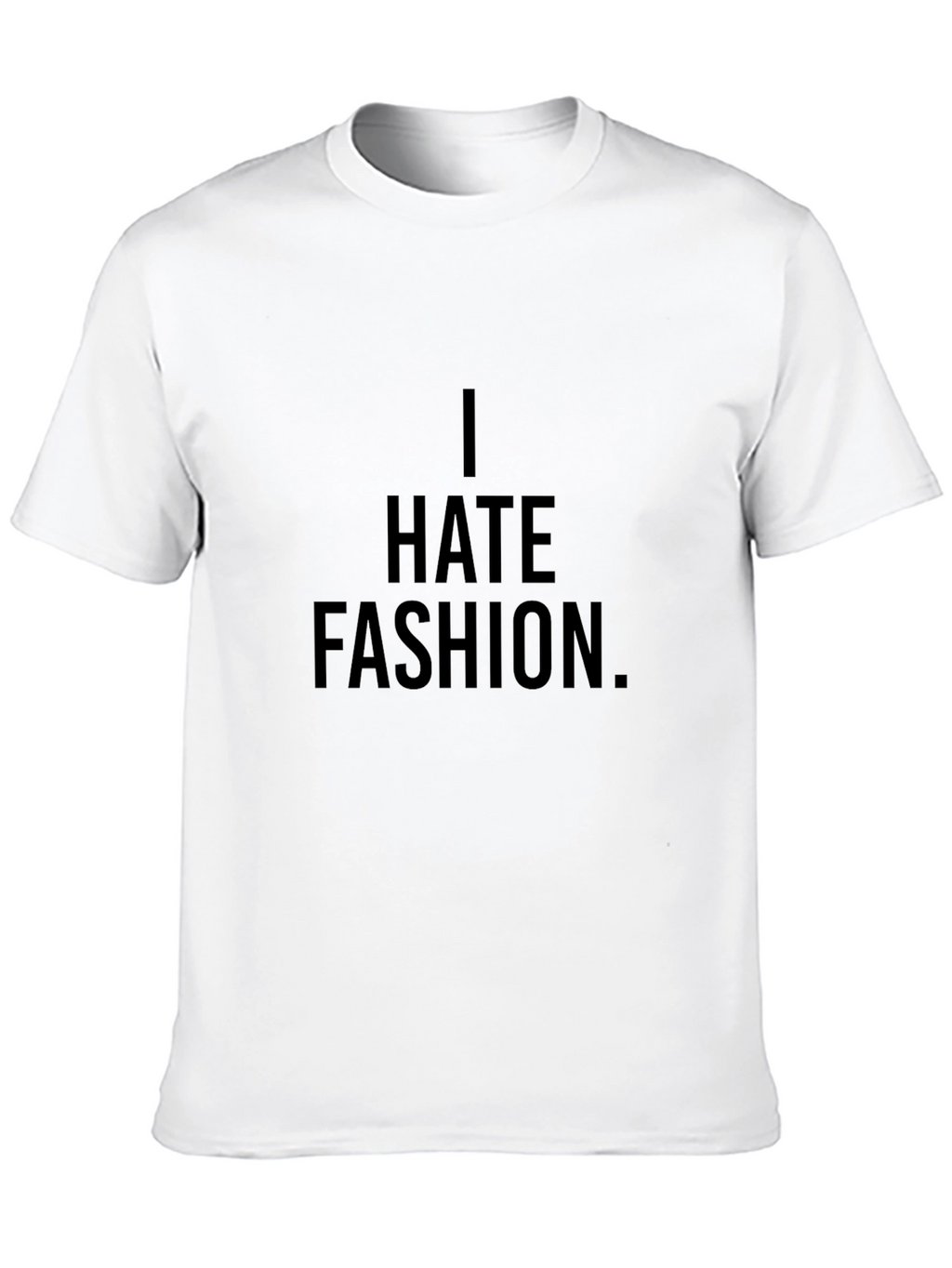 I Hate Fashion T-Shirt - Black Cotton Graphic Tee