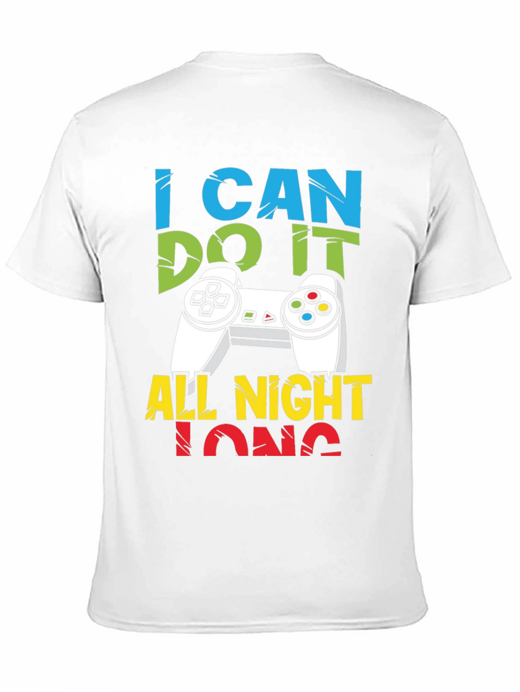 I Can Do It All Night Long Gaming T-Shirt
