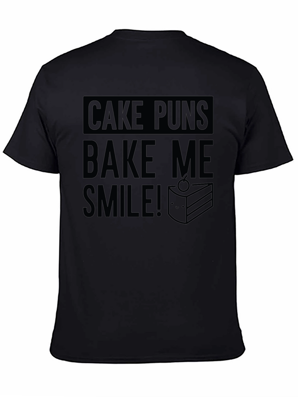 Cake Puns Bake Me Smile Black T-Shirt