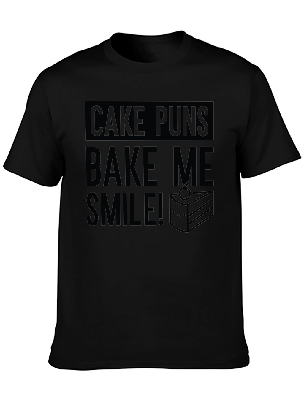 Cake Puns Bake Me Smile Black T-Shirt