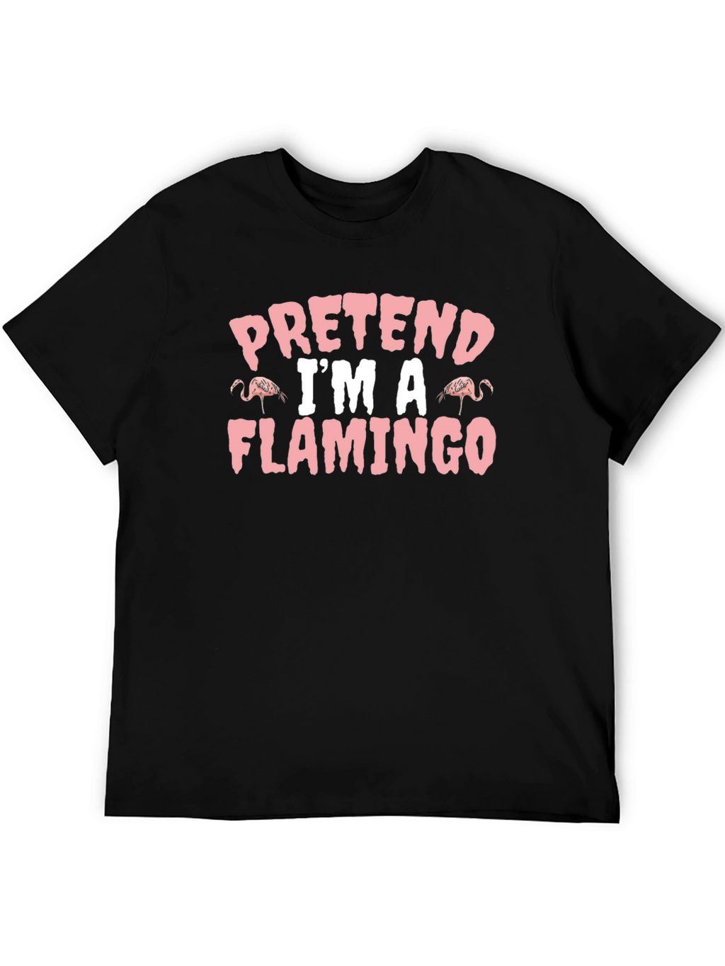 Pretend Im A Flamingo Funny T-Shirt