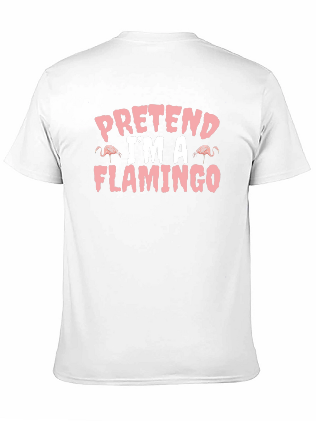 Pretend Im A Flamingo Funny T-Shirt