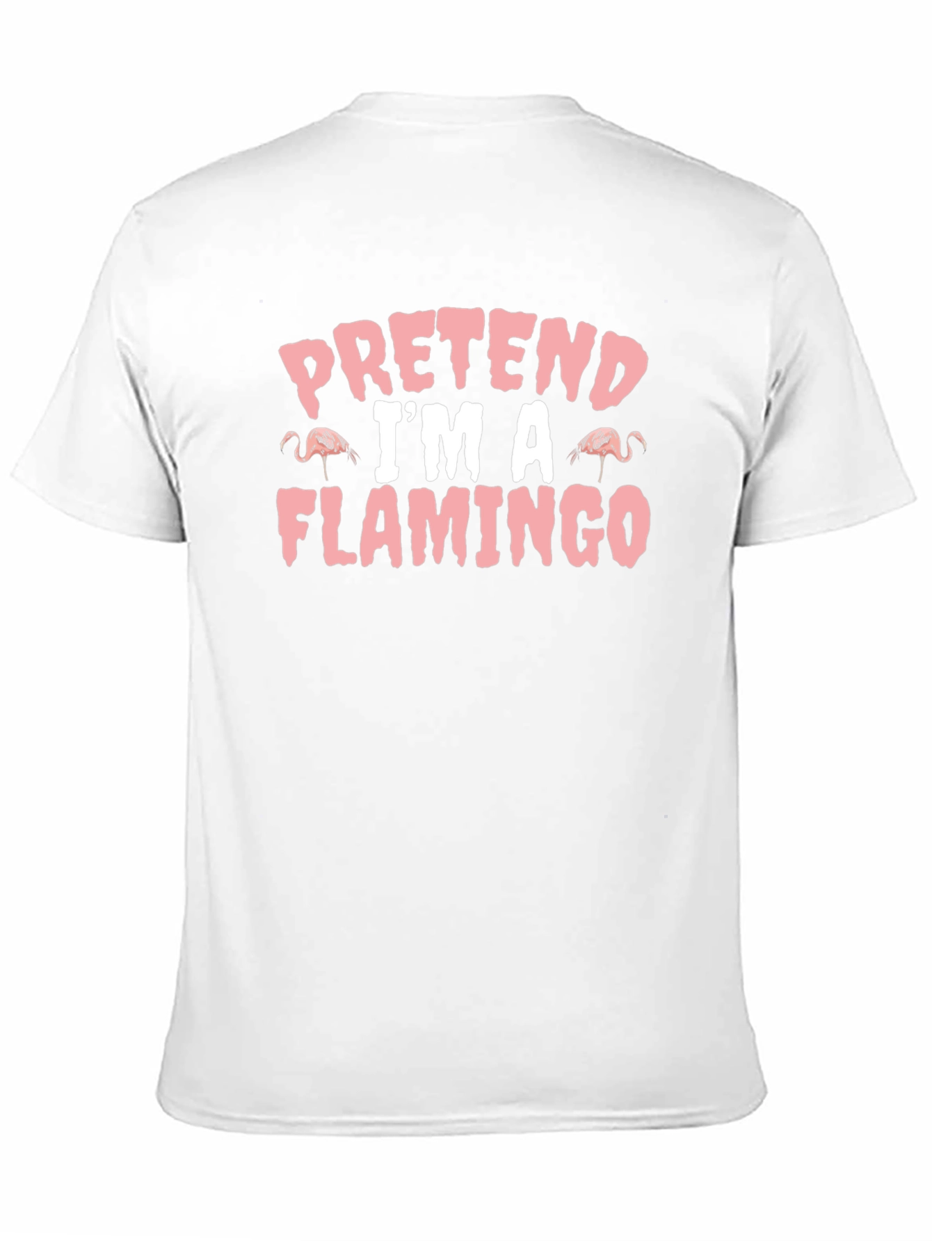 Pretend Im A Flamingo Funny T-Shirt