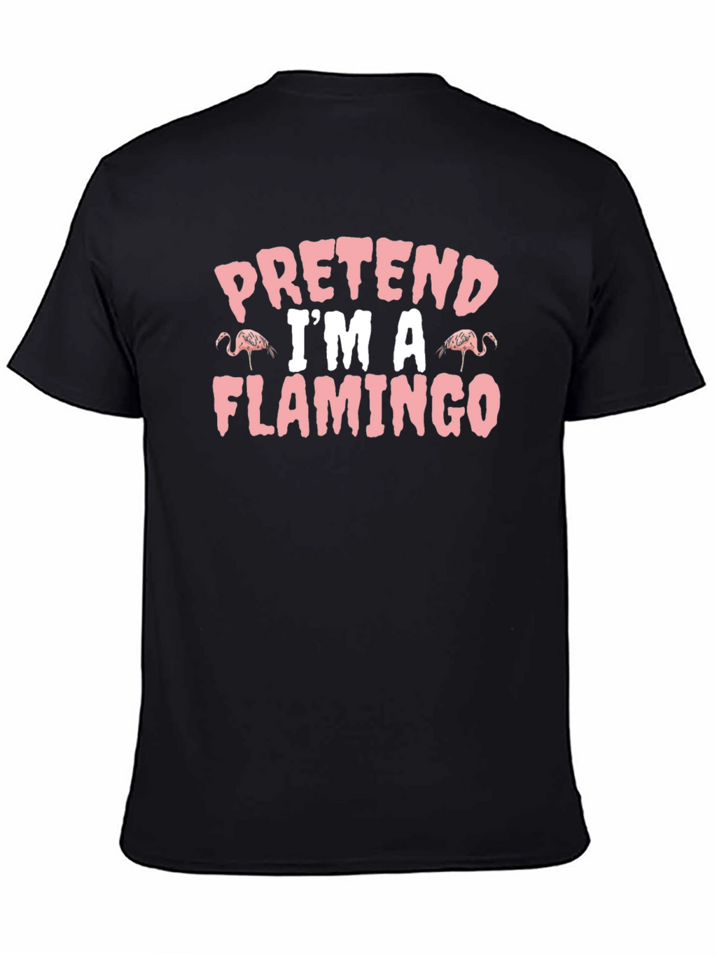 Pretend Im A Flamingo Funny T-Shirt