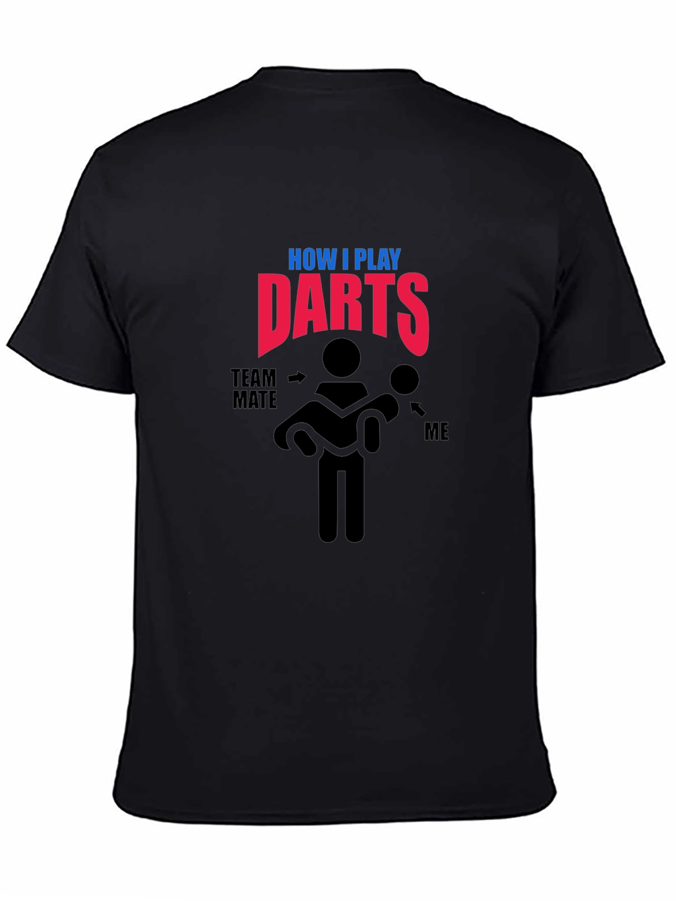 Funny Darts T-Shirt - How I Play Darts Graphic Tee