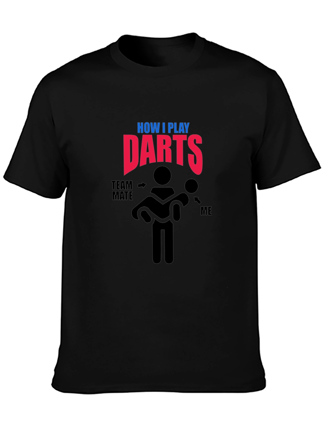 Funny Darts T-Shirt - How I Play Darts Graphic Tee