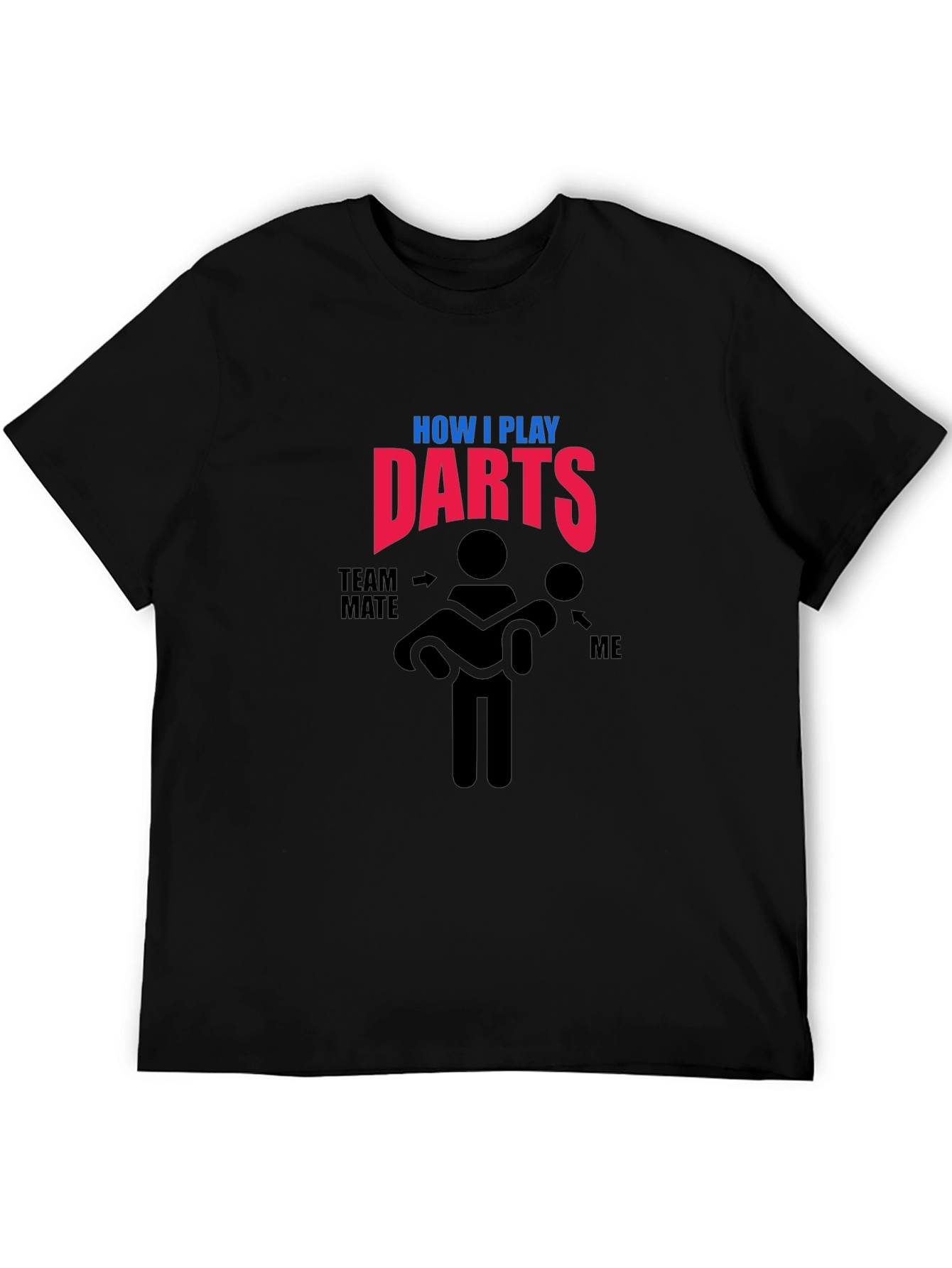 Funny Darts T-Shirt - How I Play Darts Graphic Tee