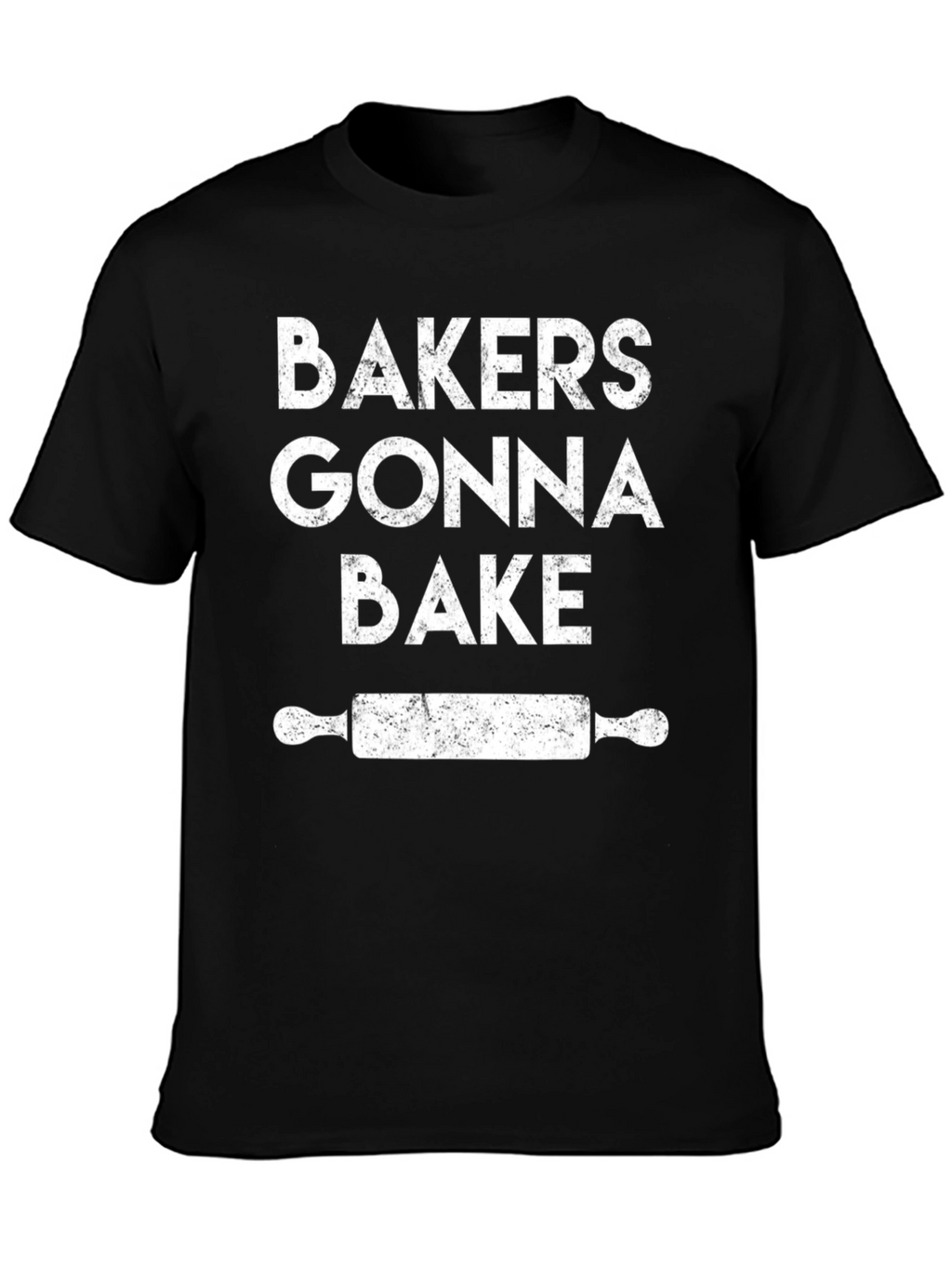 Bakers Gonna Bake T-Shirt - Rolling Pin Graphic