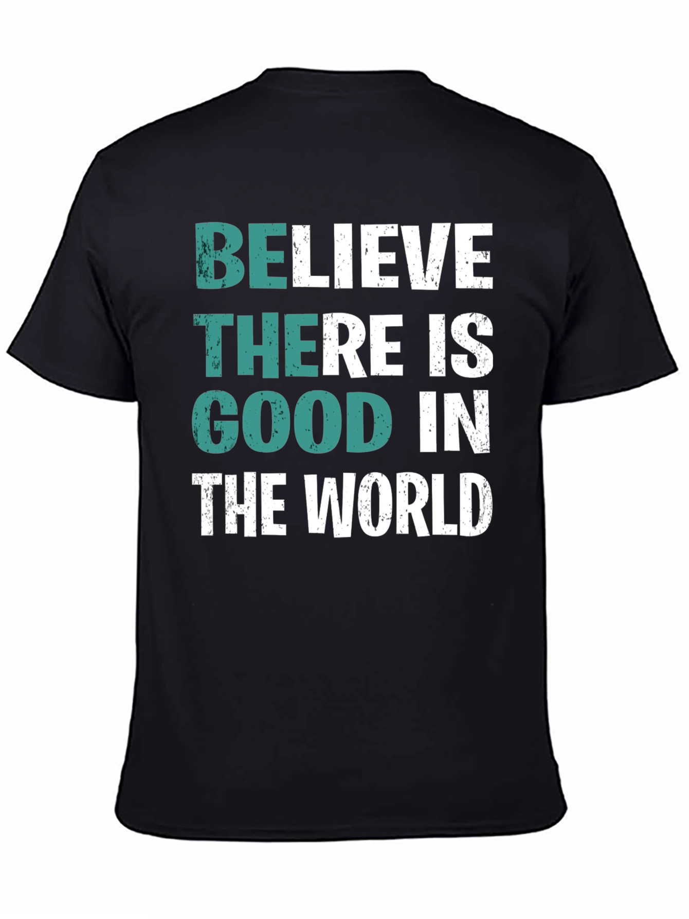 Believe There is Good T-Shirt